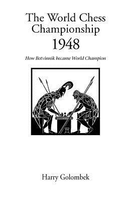 The World Chess Championship 1948 by Harry Golombek