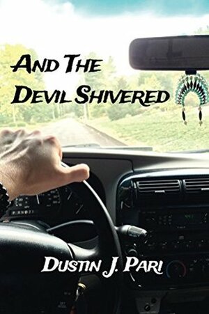 And The Devil Shivered by John Tenney, Dustin Pari