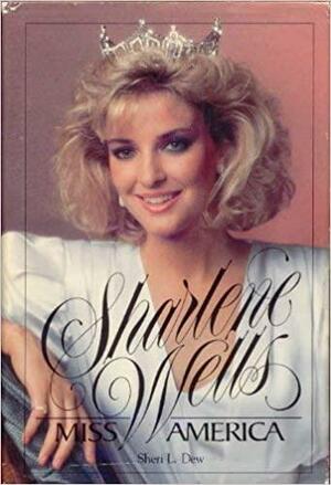 Sharlene Wells, Miss America by Sheri Dew