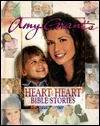 Amy Grant's Heart to Heart Bible Stories by Jim Padgett, Roy Nichols, Doris Nichols, Amy Grant