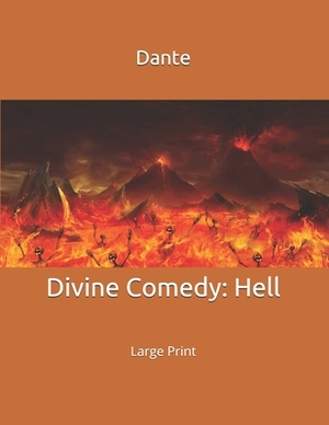 Divine Comedy: Hell: Large Print by Dante Alighieri