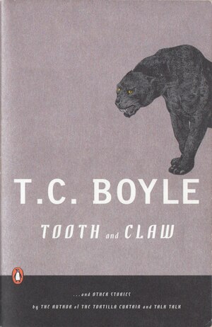 Tooth and Claw by T.C. Boyle