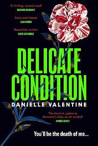 Delicate Condition by Danielle Valentine