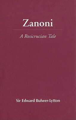 Zanoni: A Rosicrucian Tale by Edward Bulwer-Lytton