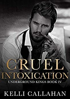 Cruel Intoxication by Kelli Callahan