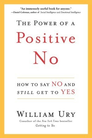 The Power of A Positive No by William Ury