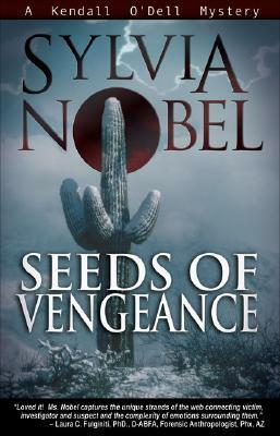 Seeds of Vengeance: A Kendall O'Dell Mystery by Sylvia Nobel