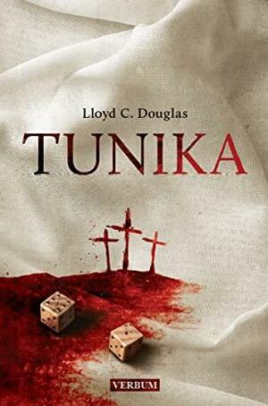 Tunika by Lloyd C. Douglas