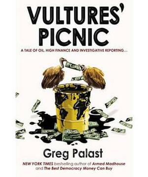 Vultures' Picnic by Greg Palast