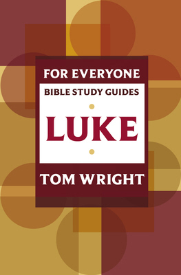 Luke for Everyone: Bible Study Guide by Patty Pell, Tom Wright