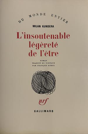 L'insoutenable légèreté de l'être: roman by Milan Kundera