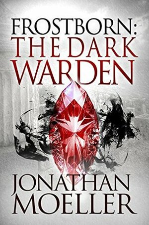 The Dark Warden by Jonathan Moeller