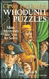Clever Quicksolve Whodunit Puzzles: Mini-Mysteries For You to Solve by Lucy Corvino, Jim Sukach