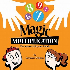 Magic Multiplication by Emmanuel Williams