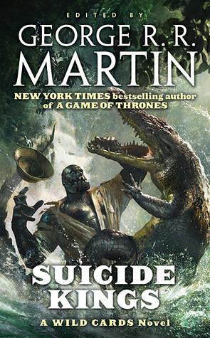 Suicide Kings by George R.R. Martin, Wild Cards Trust, Wild Cards Trust