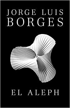 El Aleph by Jorge Luis Borges