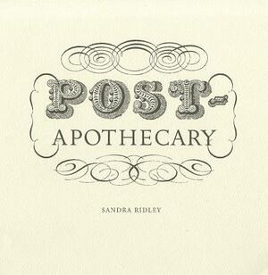 Post-Apothecary by Sandra Ridley