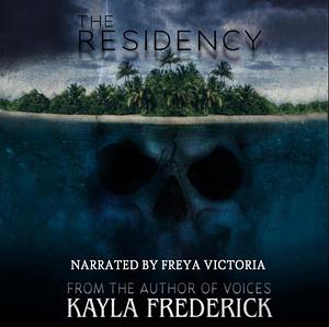 The Residency by Kayla Frederick