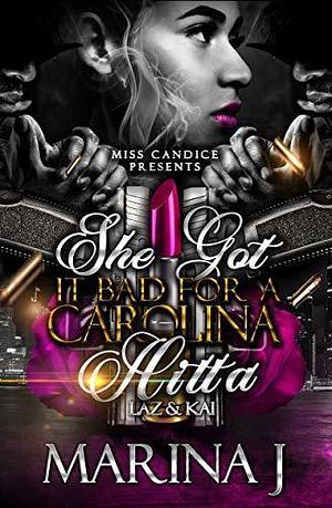 She Got it Bad for a Carolina Hitta: Laz & Kai by Marina J., Marina J.