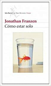 Cómo estar solo by Jonathan Franzen
