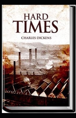 Hard Times Illustrated by Charles Dickens