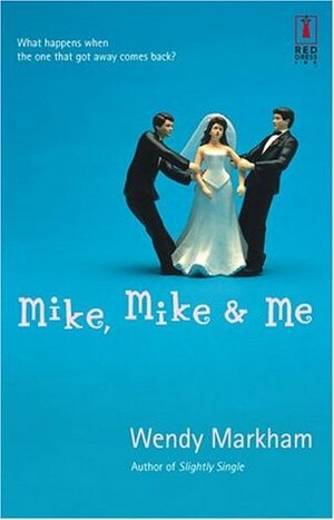 Mike, Mike & Me by Wendy Markham