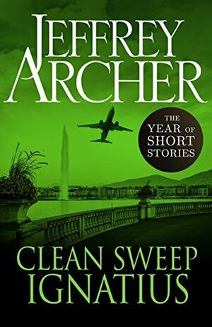 Clean Sweep Ignatius by Jeffrey Archer