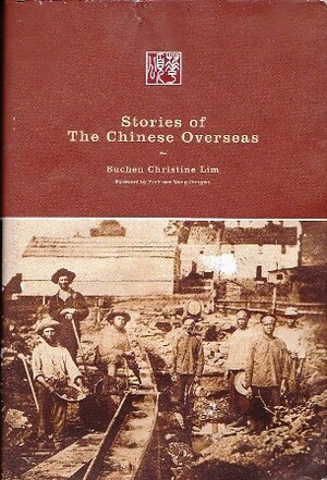 Stories of the Chinese Overseas by Suchen Christine Lim