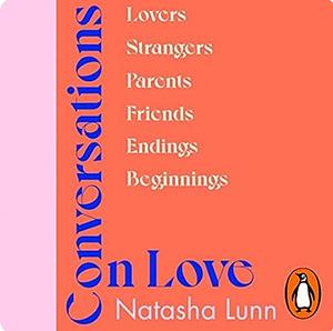 Conversations on Love by Natasha Lunn