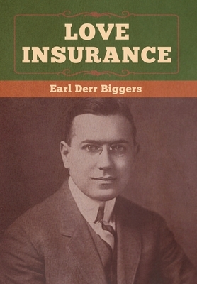 Love Insurance by Earl Derr Biggers