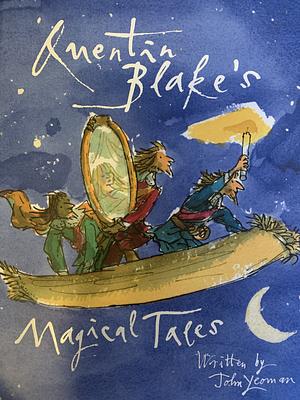 Quentin Blake's Magical Tales by John Yeoman