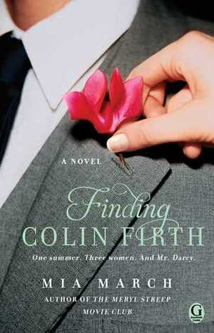 Finding Colin Firth by Mia March