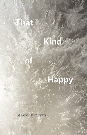 That Kind of Happy by Maggie Dietz