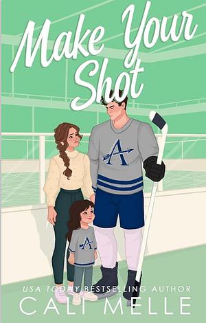 Make Your Shot by Cali Melle