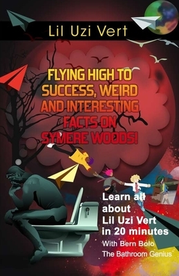 Lil Uzi Vert: Flying High to Success, Weird and Interesting Facts on Symere Woods! by Bern Bolo