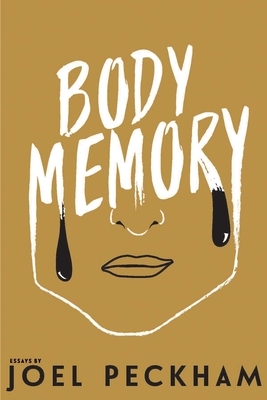 Body Memory by Joel Peckham