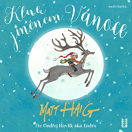 Kluk jménem Vánoce by Matt Haig, Michala Marková