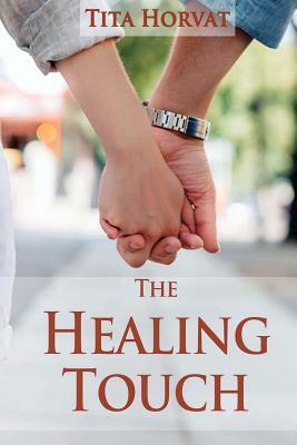 The Healing Touch by Tita Horvat