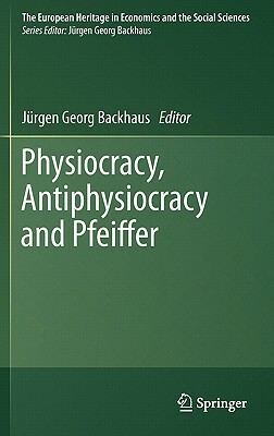 Physiocracy, Antiphysiocracy and Pfeiffer by 