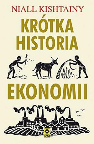 Krótka historia ekonomii by Niall Kishtainy