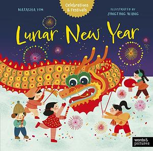 Lunar New Year by Natasha Yim, Jingting Wang