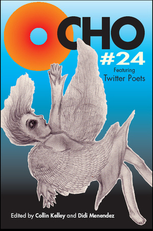 OCHO #24 featuring Twitter Poets: MiPOesias Print Companion by Didi Menendez, Collin Kelley