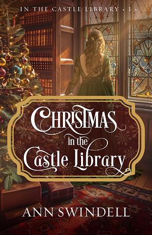 Christmas in the Castle Library by Ann Swindell