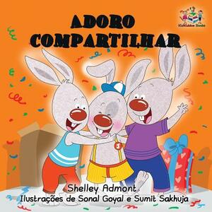 Adoro compartilhar: I Love to Share - Portuguese edition by Kidkiddos Books, Shelley Admont