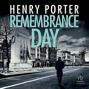 Remembrance Day by Henry Porter