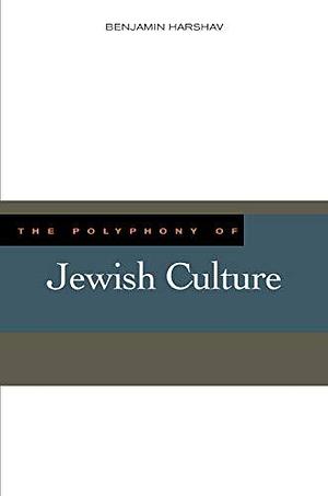 The Polyphony of Jewish Culture by Benjamin Harshav