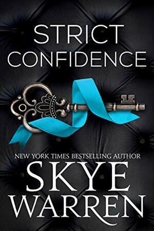 Strict Confidence by Skye Warren