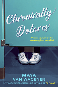 Chronically Dolores by Maya Van Wagenen