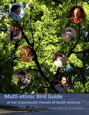 Multi-Ethnic Bird Guide of the Subantarctic Forests of South America [With 2 CDs] by Ricardo Rozzi