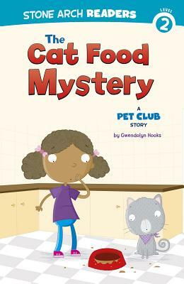 The Cat Food Mystery: A Pet Club Story by Gwendolyn Hooks